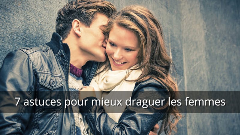 astuces drague femme