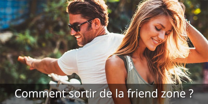 comment sortir de la friend zone